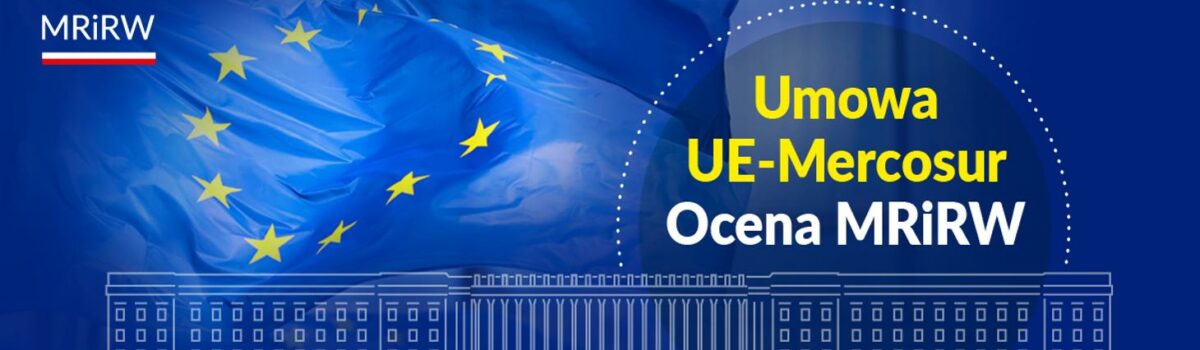 Umowa UE-Mercosur – stanowisko resortu rolnictwa