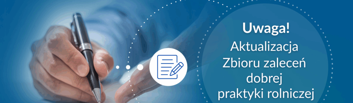 Zbiór zaleceń dobrej praktyki rolniczej: aktualizacja w zakresie uproszczeń dla rolników
