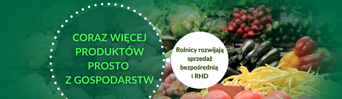 Rolnicy stawiają na krótszą drogę produktu od gospodarstwa do konsumenta