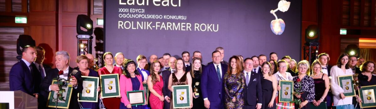 Liderzy polskiej wsi nagrodzeni – finał XXXII edycji Konkursu „Rolnik – Farmer Roku”