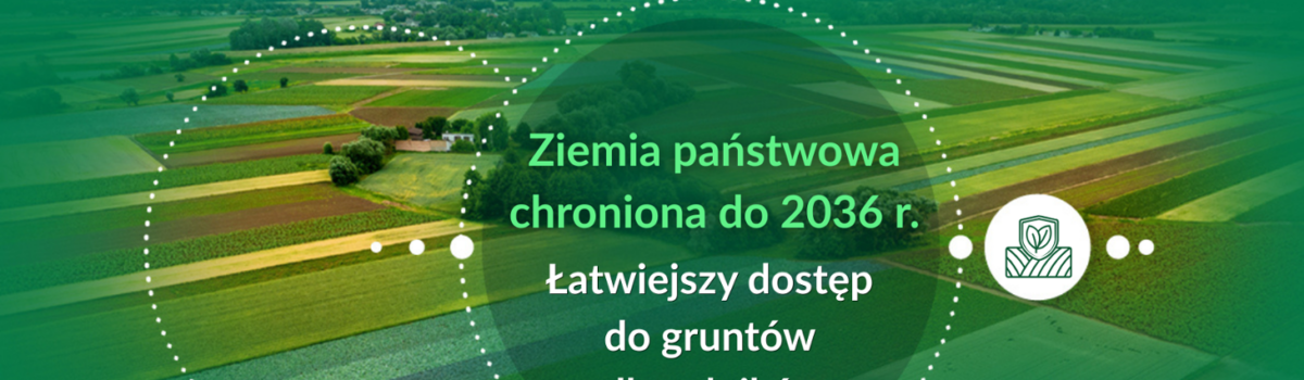 Państwowa ziemia rolna pod ochroną do 2036 roku