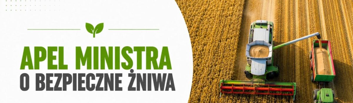 Żniwa 2026. Razem dla plonów, razem dla bezpieczeństwa.