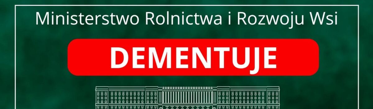 Ministerstwo rolnictwa: dementuje! Nie ma opóźnień. Proces przygotowania przez Ubezpieczycieli nowych ofert dla rolników jest w toku